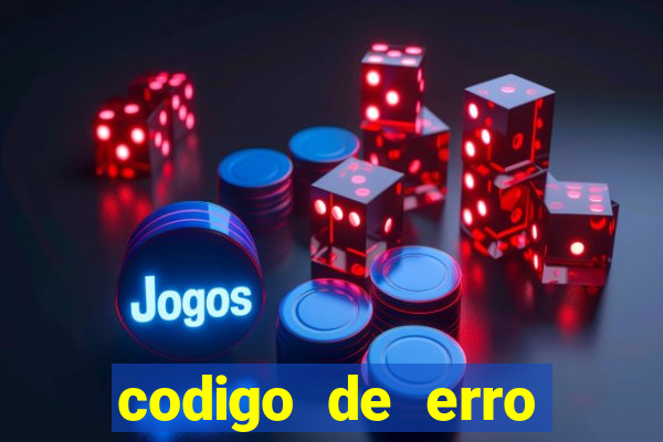 codigo de erro s105 bet365